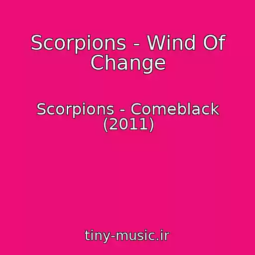 کاور آهنگ Scorpions - Wind Of Change از Scorpions - Comeblack (2011)