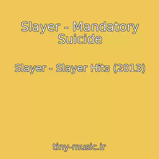 کاور آهنگ Slayer - Mandatory Suicide از Slayer - Slayer Hits (2013)