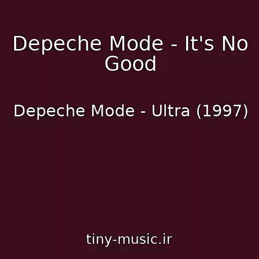 کاور آهنگ Depeche Mode - It's No Good از Depeche Mode - Ultra (1997)