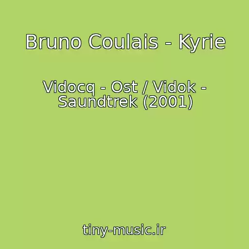 کاور آهنگ Bruno Coulais - Kyrie از Vidocq - Ost / Vidok - Saundtrek (2001)