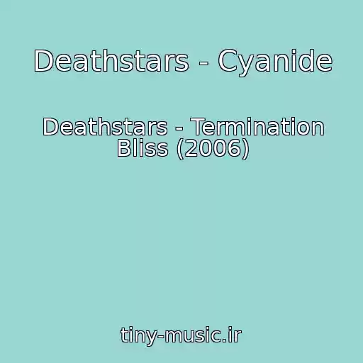 کاور آهنگ Deathstars - Cyanide از Deathstars - Termination Bliss (2006)