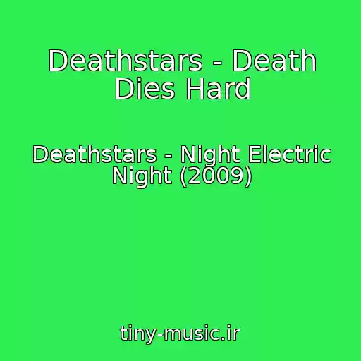 کاور آهنگ Deathstars - Death Dies Hard از Deathstars - Night Electric Night (2009)
