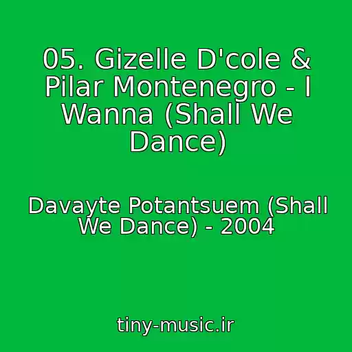 کاور آهنگ 05. Gizelle D'cole & Pilar Montenegro - I Wanna (Shall We Dance) از Davayte Potantsuem (Shall We Dance) - 2004