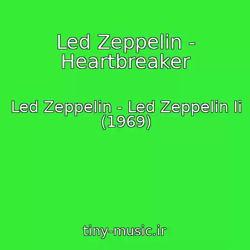 کاور آهنگ Led Zeppelin - Heartbreaker از Led Zeppelin - Led Zeppelin Ii (1969)
