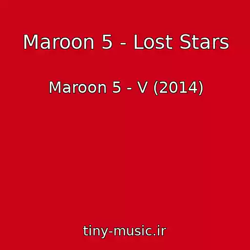 کاور آهنگ Maroon 5 - Lost Stars از Maroon 5 - V (2014)
