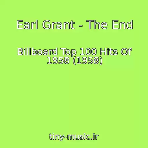 کاور آهنگ Earl Grant - The End از Billboard Top 100 Hits Of 1958 (1958)