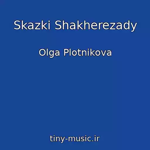 کاور آهنگ Skazki Shakherezady از Olga Plotnikova