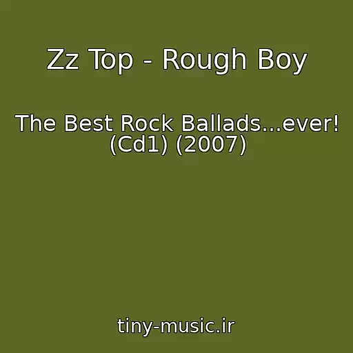 کاور آهنگ Zz Top - Rough Boy از The Best Rock Ballads...ever! (Cd1) (2007)