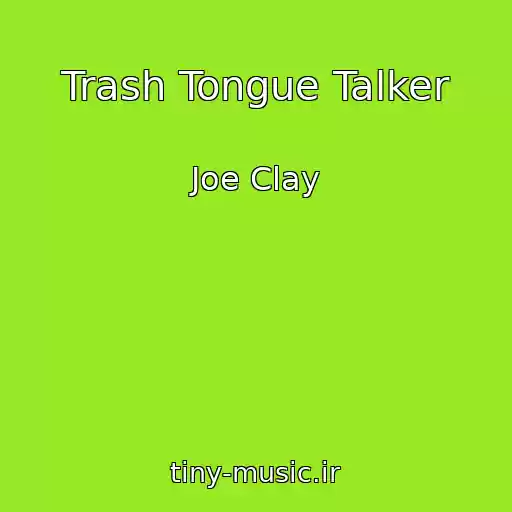 کاور آهنگ Trash Tongue Talker از Joe Clay