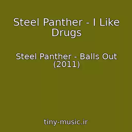 کاور آهنگ Steel Panther - I Like Drugs از Steel Panther - Balls Out (2011)