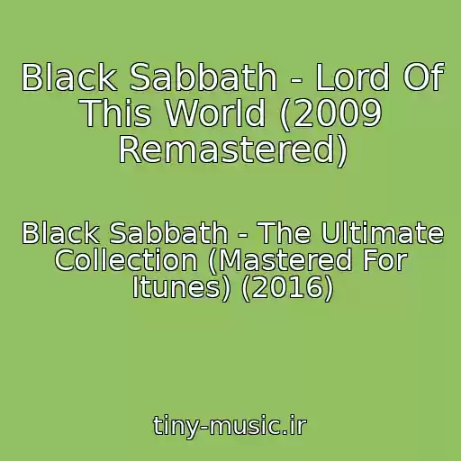 کاور آهنگ Black Sabbath - Lord Of This World (2009 Remastered) از Black Sabbath - The Ultimate Collection (Mastered For Itunes) (2016)
