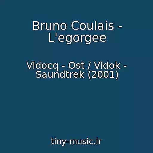 کاور آهنگ Bruno Coulais - L'egorgee از Vidocq - Ost / Vidok - Saundtrek (2001)