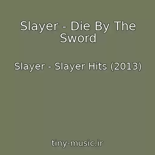 کاور آهنگ Slayer - Die By The Sword از Slayer - Slayer Hits (2013)