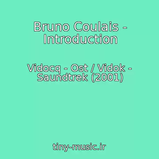 کاور آهنگ Bruno Coulais - Introduction از Vidocq - Ost / Vidok - Saundtrek (2001)