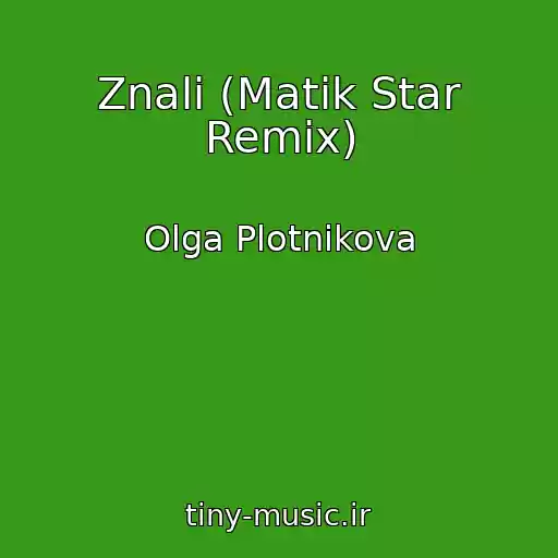 کاور آهنگ Znali (Matik Star Remix) از Olga Plotnikova