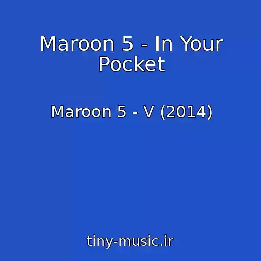 کاور آهنگ Maroon 5 - In Your Pocket از Maroon 5 - V (2014)