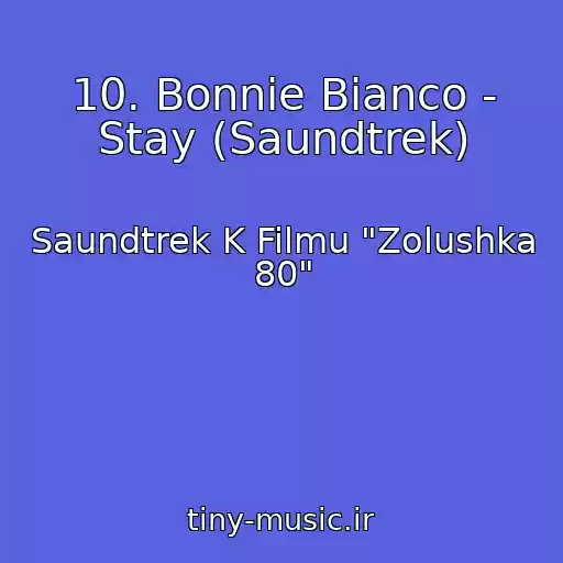 کاور آهنگ 10. Bonnie Bianco - Stay (Saundtrek) از Saundtrek K Filmu "Zolushka 80"