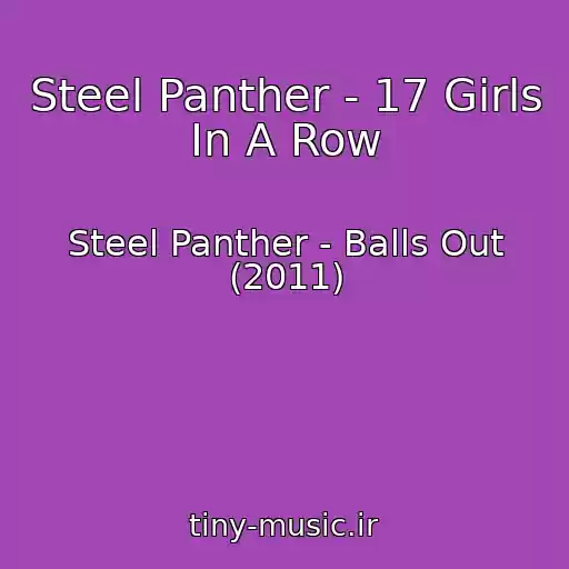کاور آهنگ Steel Panther - 17 Girls In A Row از Steel Panther - Balls Out (2011)