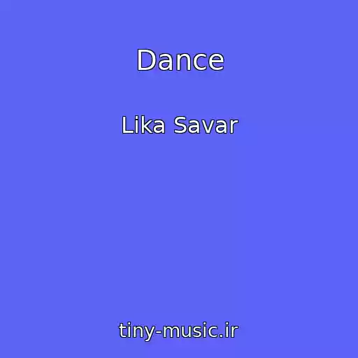کاور آهنگ Dance از Lika Savar