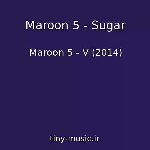 کاور آهنگ Maroon 5 - Sugar از Maroon 5 - V (2014)