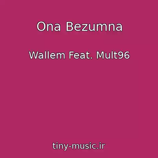 کاور آهنگ Ona Bezumna از Wallem Feat. Mult96