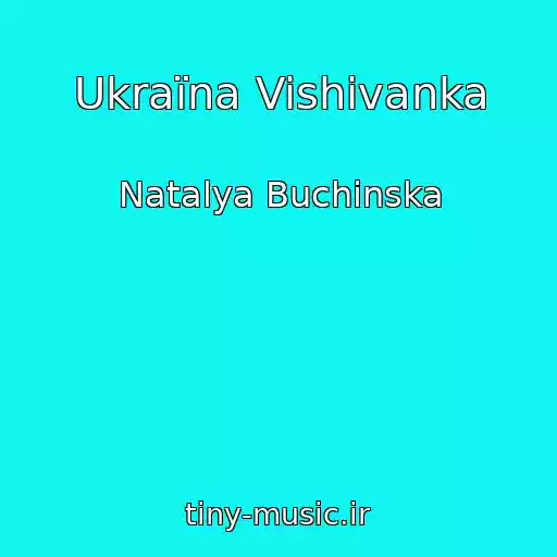 کاور آهنگ Ukraїna Vishivanka از Natalya Buchinska