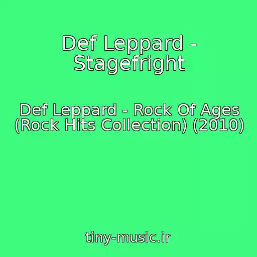 کاور آهنگ Def Leppard - Stagefright از Def Leppard - Rock Of Ages (Rock Hits Collection) (2010)