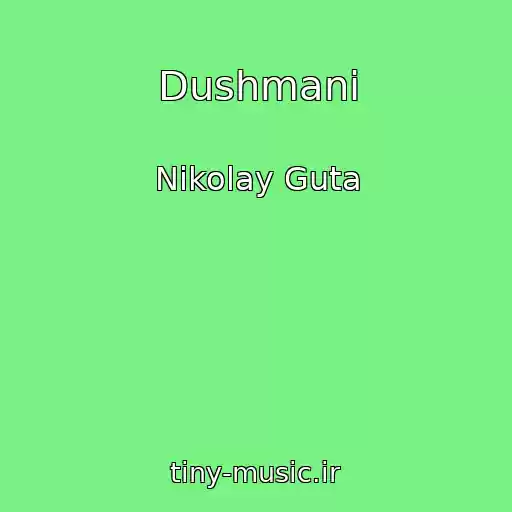 کاور آهنگ Dushmani از Nikolay Guta