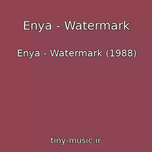 کاور آهنگ Enya - Watermark از Enya - Watermark (1988)