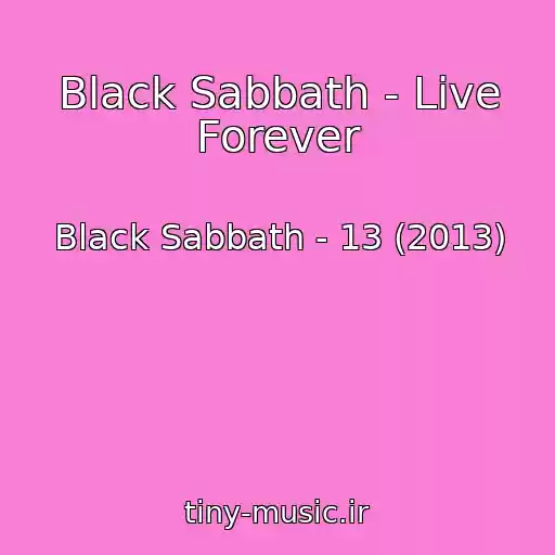 کاور آهنگ Black Sabbath - Live Forever از Black Sabbath - 13 (2013)