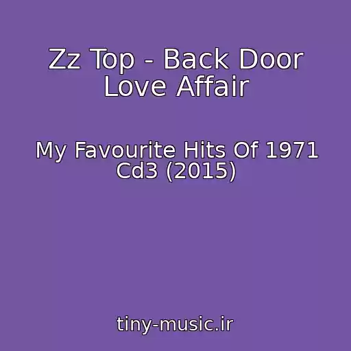 کاور آهنگ Zz Top - Back Door Love Affair از My Favourite Hits Of 1971 Cd3 (2015)