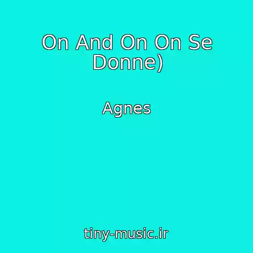 کاور آهنگ On And On On Se Donne) از Agnes
