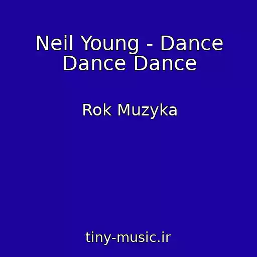 کاور آهنگ Neil Young - Dance Dance Dance از Rok Muzyka