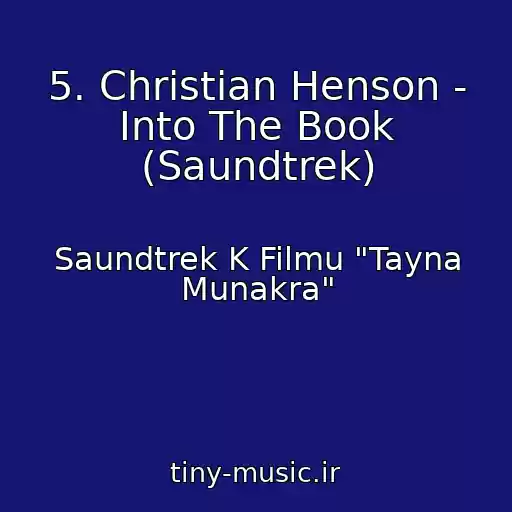 کاور آهنگ 5. Christian Henson - Into The Book (Saundtrek) از Saundtrek K Filmu "Tayna Munakra"