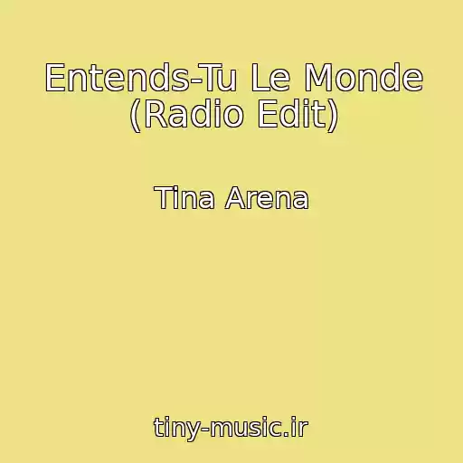 کاور آهنگ Entends-Tu Le Monde (Radio Edit) از Tina Arena