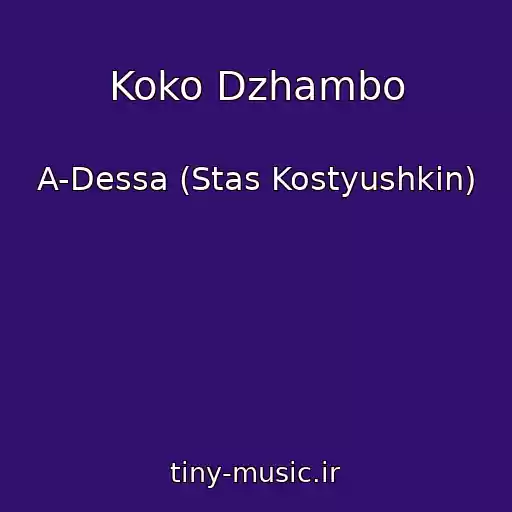 کاور آهنگ Koko Dzhambo از A-Dessa (Stas Kostyushkin)