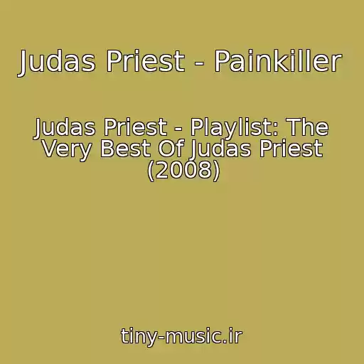 کاور آهنگ Judas Priest - Painkiller از Judas Priest - Playlist: The Very Best Of Judas Priest (2008)