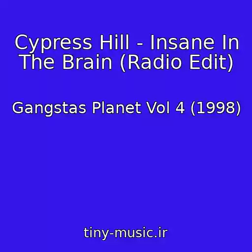 کاور آهنگ Cypress Hill - Insane In The Brain (Radio Edit) از Gangstas Planet Vol 4 (1998)