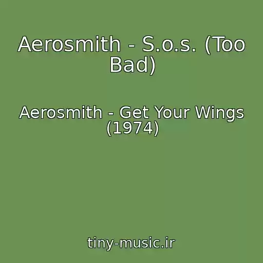 کاور آهنگ Aerosmith - S.o.s. (Too Bad) از Aerosmith - Get Your Wings (1974)