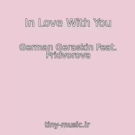 کاور آهنگ In Love With You از German Geraskin Feat. Pridvorova