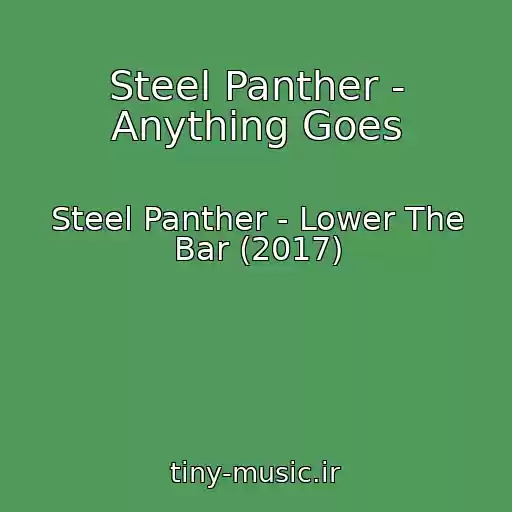 کاور آهنگ Steel Panther - Anything Goes از Steel Panther - Lower The Bar (2017)