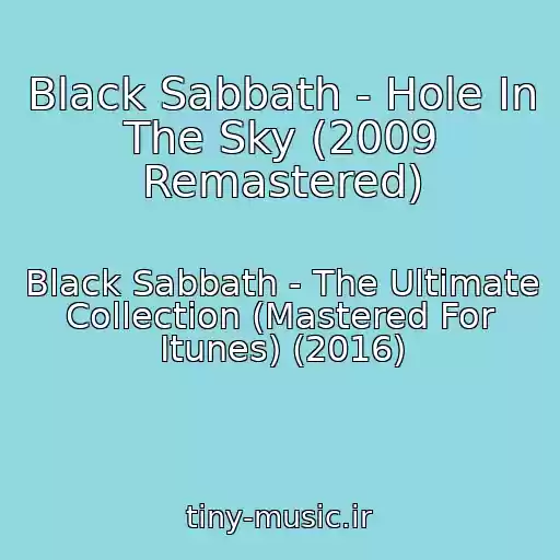 کاور آهنگ Black Sabbath - Hole In The Sky (2009 Remastered) از Black Sabbath - The Ultimate Collection (Mastered For Itunes) (2016)