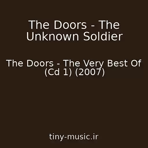 کاور آهنگ The Doors - The Unknown Soldier از The Doors - The Very Best Of (Cd 1) (2007)