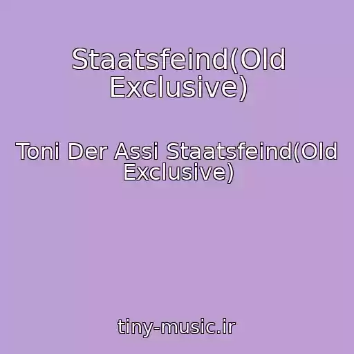 کاور آهنگ Staatsfeind(Old Exclusive) از Toni Der Assi Staatsfeind(Old Exclusive)