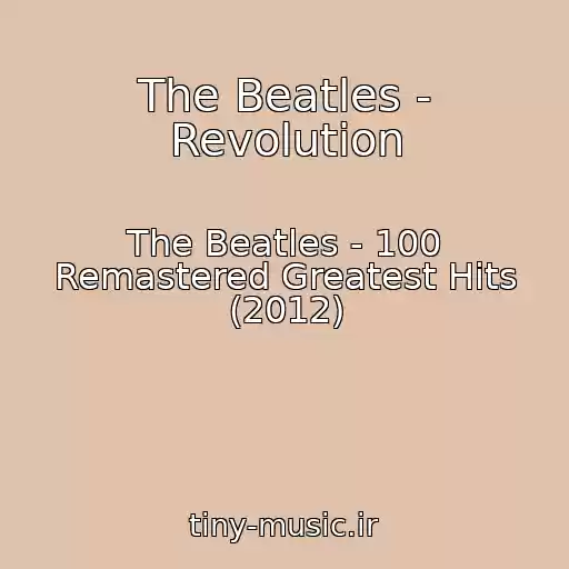کاور آهنگ The Beatles - Revolution از The Beatles - 100 Remastered Greatest Hits (2012)