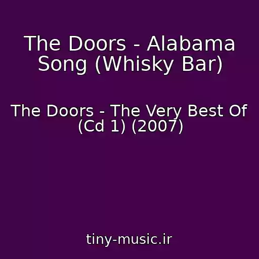 کاور آهنگ The Doors - Alabama Song (Whisky Bar) از The Doors - The Very Best Of (Cd 1) (2007)