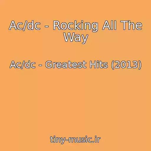 کاور آهنگ Ac/dc - Rocking All The Way از Ac/dc - Greatest Hits (2013)