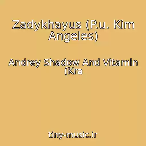 کاور آهنگ Zadykhayus (P.u. Kim Angeles) از Andrey Shadow And Vitamin (Kra