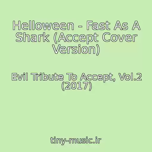 کاور آهنگ Helloween - Fast As A Shark (Accept Cover Version) از Evil Tribute To Accept, Vol.2 (2017)