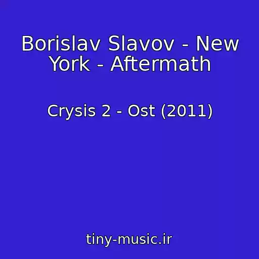 کاور آهنگ Borislav Slavov - New York - Aftermath از Crysis 2 - Ost (2011)